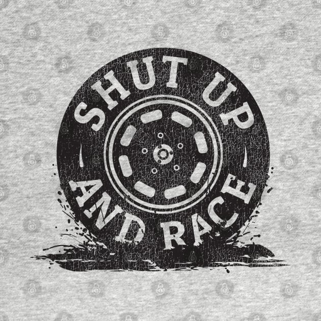 Shut Up And Race by Sergeinker